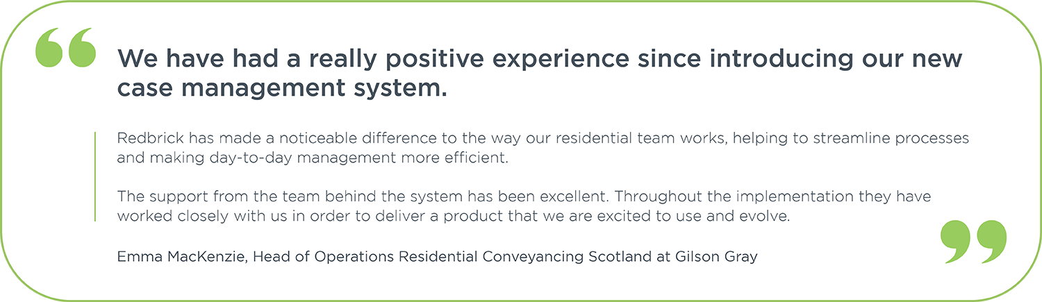 Gilson Gray Case Study - We have had a really positive experience since introducing our new case management system - Redbrick Solutions Gilson gray case study we have had a really positive experience since introducing our new case management system